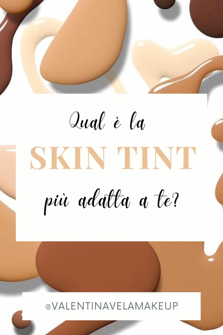 TEST: SCOPRI LA SKIN TINT PIU’ ADATTA A TE